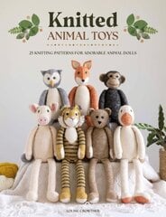 Knitted Animal Toys: 25 knitting patterns for adorable animal dolls hind ja info | Tervislik eluviis ja toitumine | kaup24.ee