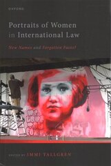 Portraits of Women in International Law: New Names and Forgotten Faces? цена и информация | Книги по экономике | kaup24.ee