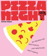 Pizza Night: 60plus recipes for date nights, lazy nights and party nights цена и информация | Книги рецептов | kaup24.ee