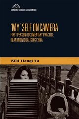 'My' Self on Camera: First Person Documentary Practice in an Individualising China hind ja info | Kunstiraamatud | kaup24.ee