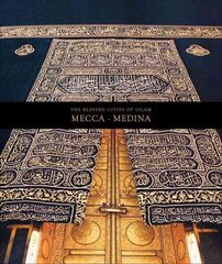 Blessed Cities of Islam: Mecca-Medina: Mecca - Medina English цена и информация | Духовная литература | kaup24.ee