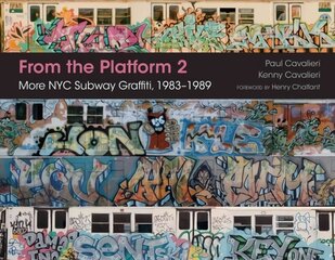 From the Platform 2: More NYC Subway Graffiti, 1983-1989: More NYC Subway Graffiti, 1983a1989 цена и информация | Книги об искусстве | kaup24.ee
