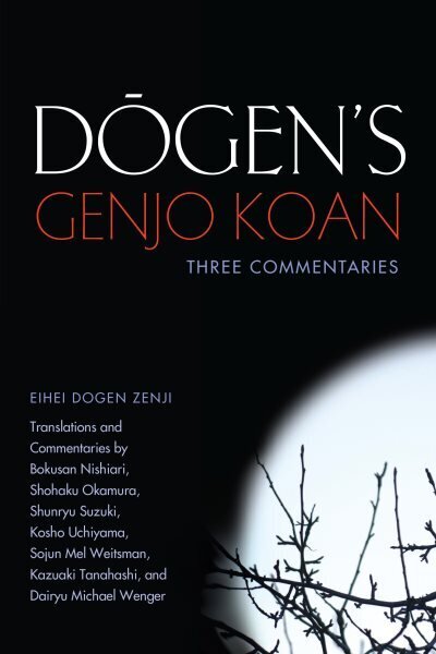 Dogen's Genjo Koan: Three Commentaries hind ja info | Usukirjandus, religioossed raamatud | kaup24.ee