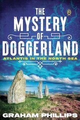 Mystery of Doggerland: Atlantis in the North Sea hind ja info | Ühiskonnateemalised raamatud | kaup24.ee