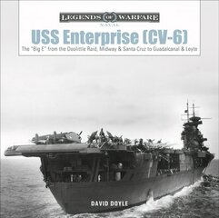 USS Enterprise (CV-6): The Big E from the Doolittle Raid, Midway and Santa Cruz to Guadalcanal and Leyte цена и информация | Книги по социальным наукам | kaup24.ee