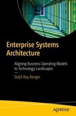 Enterprise Systems Architecture: Aligning Business Operating Models to Technology Landscapes hind ja info | Majandusalased raamatud | kaup24.ee