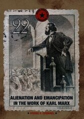 Alienation and Emancipation in the Work of Karl Marx hind ja info | Ühiskonnateemalised raamatud | kaup24.ee