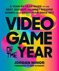 Video Game of the Year: A Year-by-Year Guide to the Best, Boldest, and Most Bizarre Games from Every Year Since 1977 hind ja info | Majandusalased raamatud | kaup24.ee