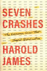 Seven Crashes: The Economic Crises That Shaped Globalization цена и информация | Книги по экономике | kaup24.ee