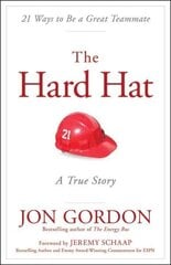 Hard Hat: 21 Ways to Be a Great Teammate цена и информация | Книги по экономике | kaup24.ee