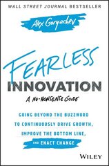 Fearless Innovation: Going Beyond the Buzzword to Continuously Drive Growth, Improve the Bottom Line, and Enact Change hind ja info | Majandusalased raamatud | kaup24.ee