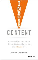 Inbound Content: A Step-by-Step Guide To Doing Content Marketing the Inbound Way hind ja info | Majandusalased raamatud | kaup24.ee