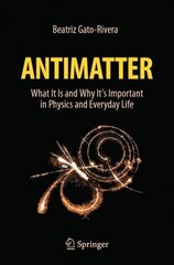 Antimatter: What It Is and Why It's Important in Physics and Everyday Life 1st ed. 2021 цена и информация | Книги по экономике | kaup24.ee