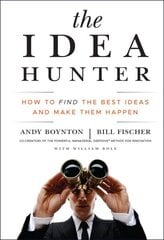 Idea Hunter: How to Find the Best Ideas and Make them Happen hind ja info | Majandusalased raamatud | kaup24.ee