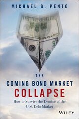 Coming Bond Market Collapse: How to Survive the Demise of the U.S. Debt Market цена и информация | Книги по экономике | kaup24.ee