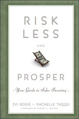 Risk Less and Prosper: Your Guide to Safer Investing цена и информация | Книги по экономике | kaup24.ee