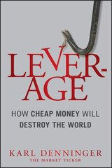 Leverage: How Cheap Money Will Destroy the World hind ja info | Majandusalased raamatud | kaup24.ee