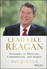 Lead Like Reagan: Strategies to Motivate, Communicate, and Inspire цена и информация | Книги по экономике | kaup24.ee