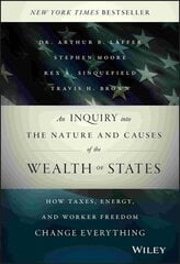 Inquiry into the Nature and Causes of the Wealth of States: How Taxes, Energy, and Worker Freedom Change Everything hind ja info | Majandusalased raamatud | kaup24.ee