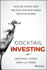 Cocktail Investing: Distilling Everyday Noise into Clear Investment Signals for Better Returns цена и информация | Книги по экономике | kaup24.ee