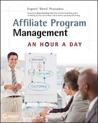 Affiliate Program Management: An Hour a Day hind ja info | Majandusalased raamatud | kaup24.ee