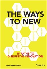 Ways to New: 15 Paths to Disruptive Innovation цена и информация | Книги по экономике | kaup24.ee