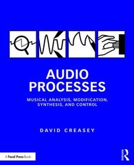 Audio Processes: Musical Analysis, Modification, Synthesis, and Control hind ja info | Majandusalased raamatud | kaup24.ee