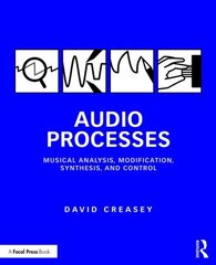 Audio Processes: Musical Analysis, Modification, Synthesis, and Control цена и информация | Книги по экономике | kaup24.ee