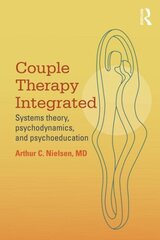 Roadmap for Couple Therapy: Integrating Systemic, Psychodynamic, and Behavioral Approaches hind ja info | Majandusalased raamatud | kaup24.ee