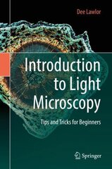 Introduction to Light Microscopy: Tips and Tricks for Beginners 1st ed. 2019 цена и информация | Книги по экономике | kaup24.ee