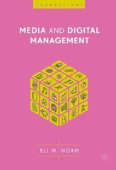Media and Digital Management 1st ed. 2018 hind ja info | Majandusalased raamatud | kaup24.ee