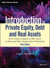 Introduction to Private Equity, Debt and Real Assets: From Venture Capital to LBO, Senior to Distressed Debt, Immaterial to Fixed Assets 3rd edition hind ja info | Majandusalased raamatud | kaup24.ee