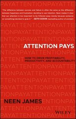 Attention Pays: How to Drive Profitability, Productivity, and Accountability hind ja info | Majandusalased raamatud | kaup24.ee