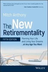New Retirementality: Planning Your Life and Living Your Dreams...at Any Age You Want 5th edition цена и информация | Книги по экономике | kaup24.ee