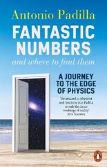 Fantastic Numbers and Where to Find Them: A Journey to the Edge of Physics hind ja info | Majandusalased raamatud | kaup24.ee