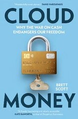 Cloudmoney: Why the War on Cash Endangers Our Freedom hind ja info | Majandusalased raamatud | kaup24.ee