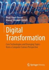 Digital Transformation: Core Technologies and Emerging Topics from a Computer Science Perspective 1st ed. 2023 цена и информация | Книги по экономике | kaup24.ee