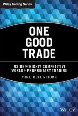 One Good Trade: Inside the Highly Competitive World of Proprietary Trading цена и информация | Книги по экономике | kaup24.ee