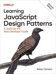 Learning JavaScript Design Patterns: A JavaScript and React Developer's Guide 2nd edition цена и информация | Книги по экономике | kaup24.ee