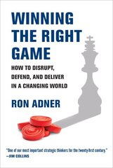 Winning the Right Game: How to Disrupt, Defend, and Deliver in a Changing World цена и информация | Книги по экономике | kaup24.ee
