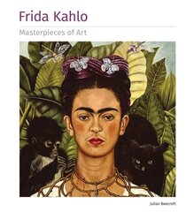 Frida Kahlo Masterpieces of Art New edition hind ja info | Kunstiraamatud | kaup24.ee