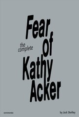 Fear of Kathy Acker цена и информация | Фантастика, фэнтези | kaup24.ee