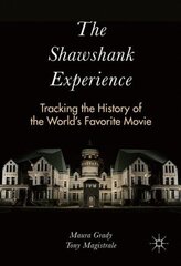 Shawshank Experience: Tracking the History of the World's Favorite Movie 1st ed. 2016 цена и информация | Книги об искусстве | kaup24.ee