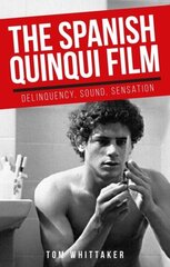 Spanish Quinqui Film: Delinquency, Sound, Sensation цена и информация | Книги об искусстве | kaup24.ee