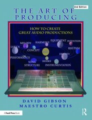 Art of Producing: How to Create Great Audio Projects 2nd edition hind ja info | Kunstiraamatud | kaup24.ee