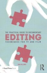 Practical Guide to Documentary Editing: Techniques for TV and Film цена и информация | Книги по фотографии | kaup24.ee