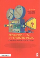Producing for TV and Emerging Media: A Real-World Approach for Producers 4th edition hind ja info | Kunstiraamatud | kaup24.ee