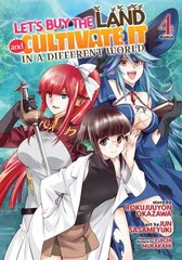 Let's Buy the Land and Cultivate It in a Different World (Manga) Vol. 4 hind ja info | Fantaasia, müstika | kaup24.ee