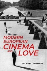 Modern European Cinema and Love цена и информация | Книги об искусстве | kaup24.ee