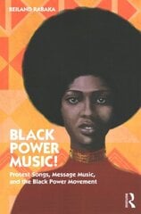 Black Power Music!: Protest Songs, Message Music, and the Black Power Movement цена и информация | Книги об искусстве | kaup24.ee